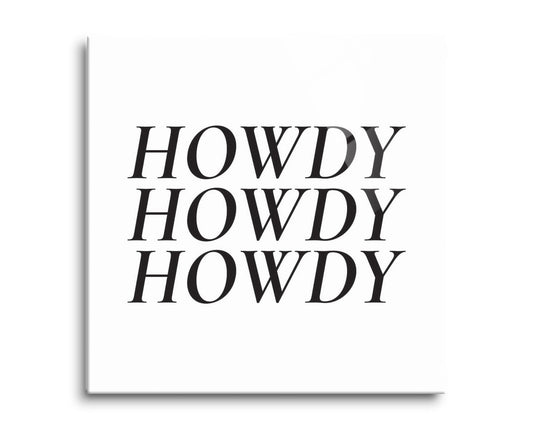 Minimalistic B&W Texas Howdy | Hi-Def Glass Art | Eaches | Min 2