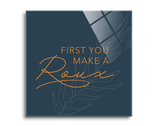 Modern Minimalist Louisiana Roux Saying | Hi-Def Glass Art | Eaches | Min 2