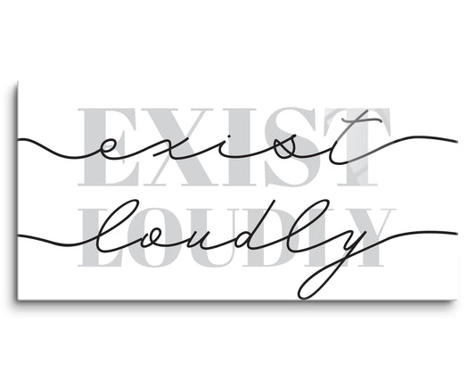 Modern Exist Loudly Texas | Hi-Def Glass Art | Eaches | Min 2