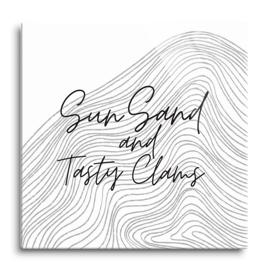 Minimalistic B&W Cape Cod Sun Sand Tasty Clams | Hi-Def Glass Art | Eaches | Min 1
