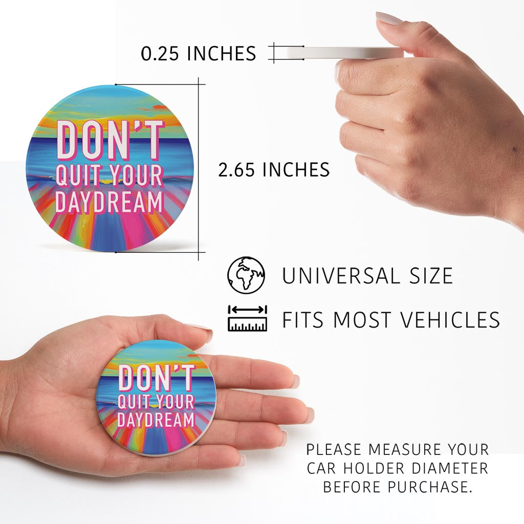 Dont Quit Your Daydream | Absorbent Car Coasters | Set of 2 | Min 4