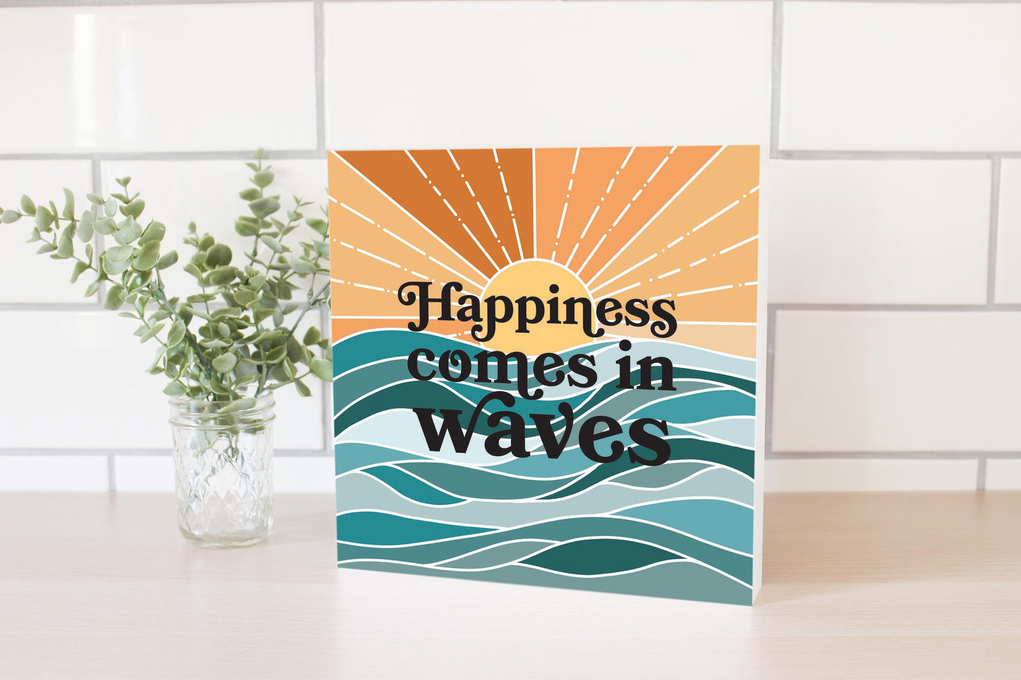 Happiness Comes In Waves | Wood Block | Eaches | Min 2