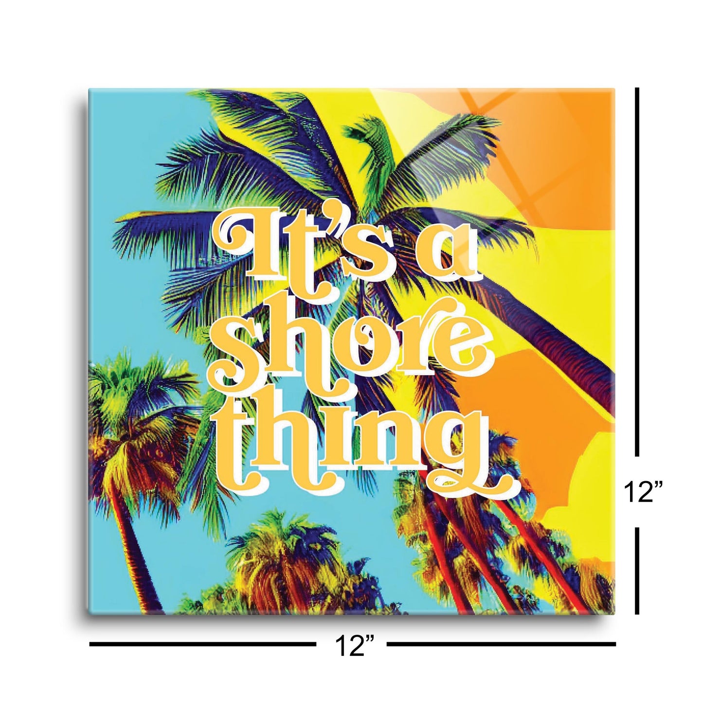 Its A Shore Thing | Hi-Def Glass Art | Eaches | Min 1