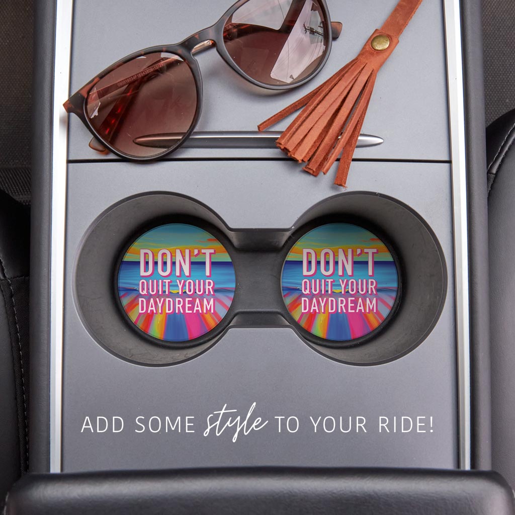 Dont Quit Your Daydream | Absorbent Car Coasters | Set of 2 | Min 4