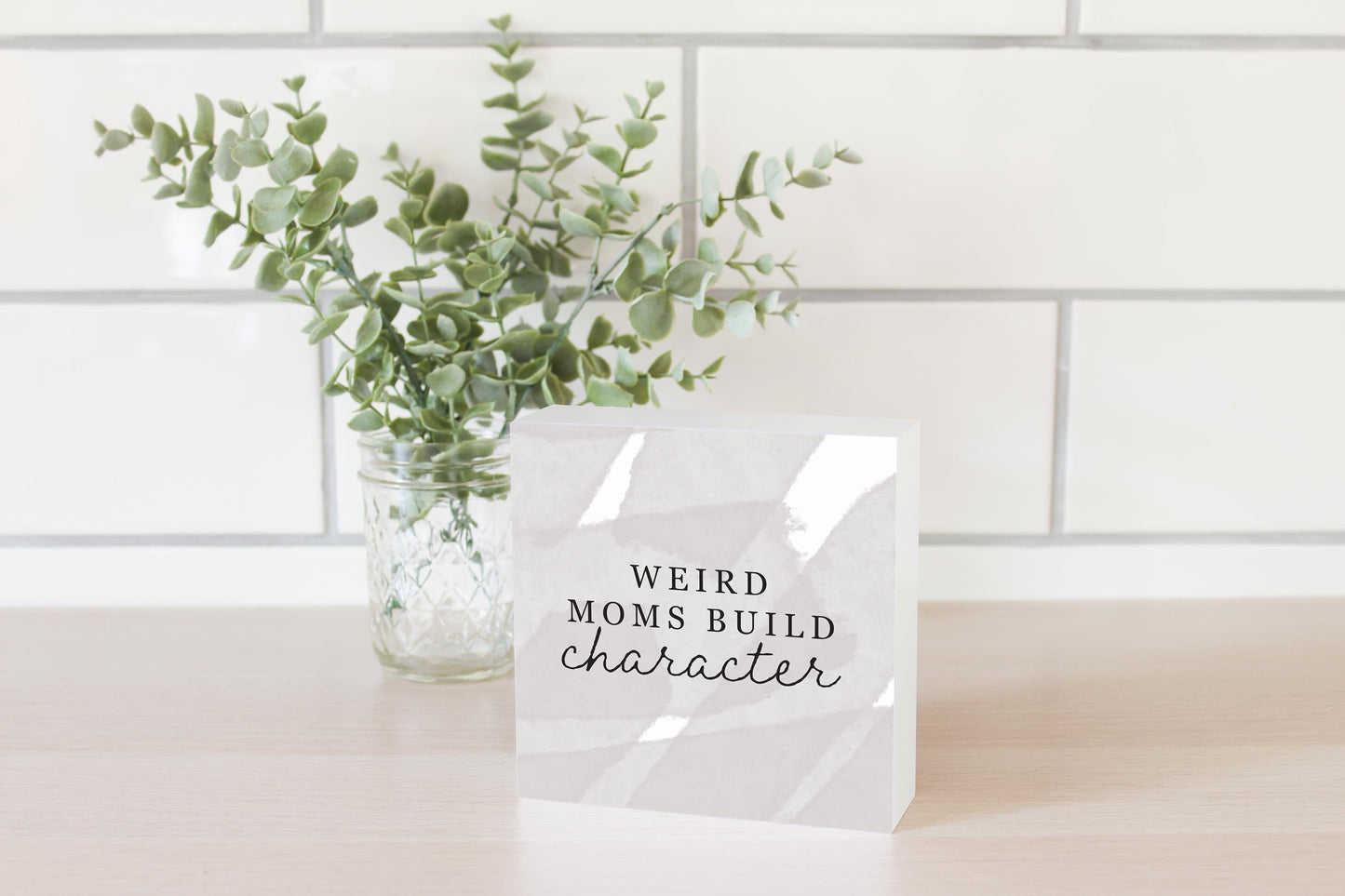 Modern Minimalist Mothers Day Weird Moms | Wood Block | Eaches | Min 4
