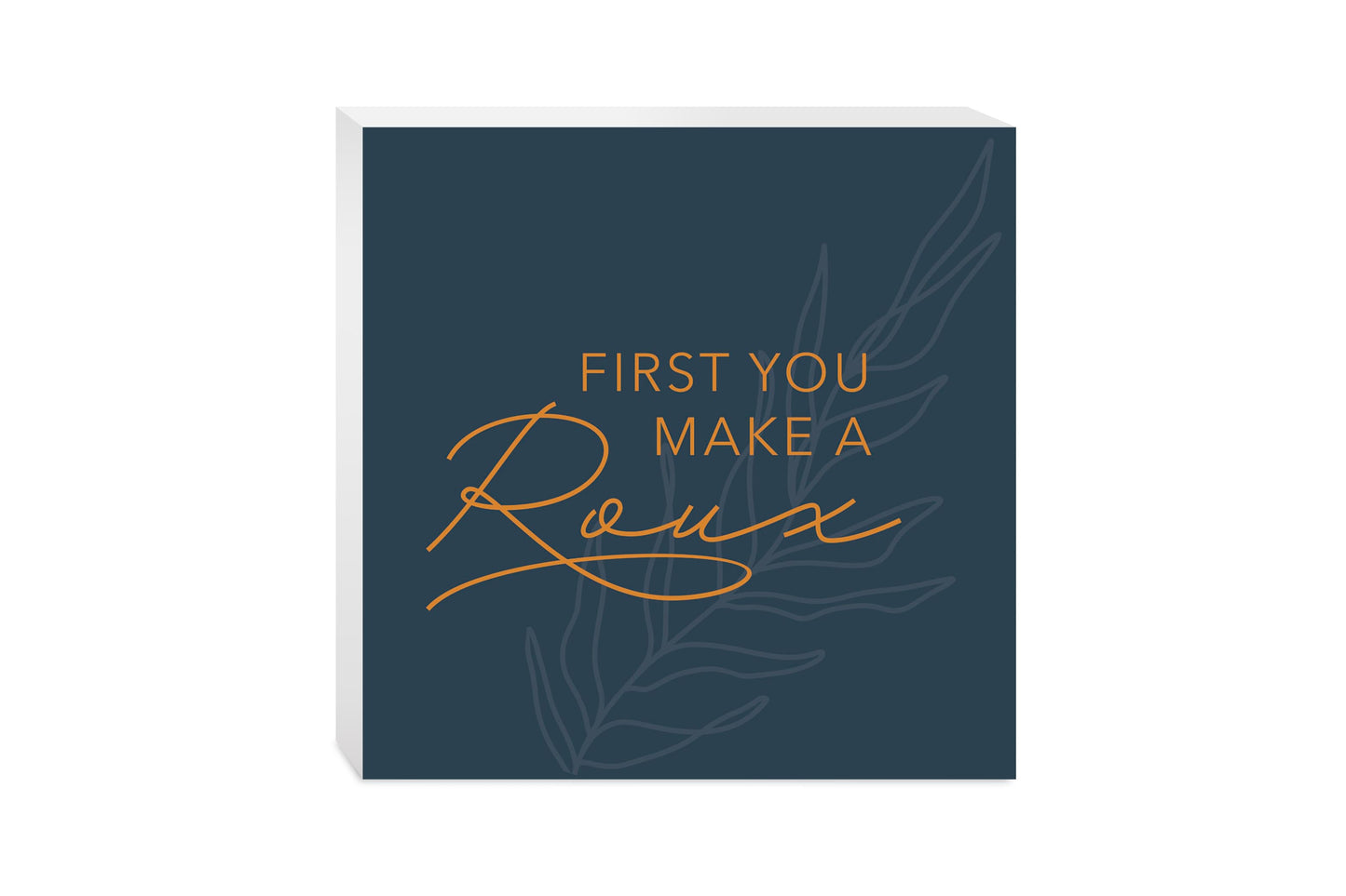 Modern Minimalist Louisiana Roux Saying | Wood Block | Eaches | Min 2