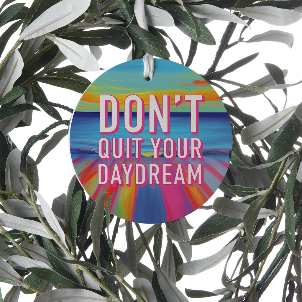 Dont Quit Your Daydream | Wood Ornament | Eaches | Min 6