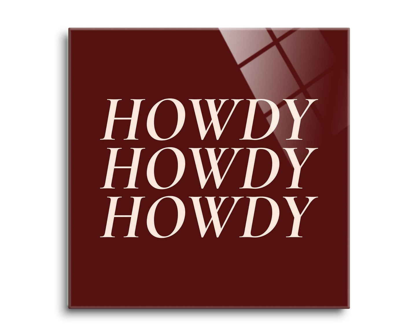 Modern Minimalist Texas Maroon Howdy| Hi-Def Glass Art | Eaches | Min 2