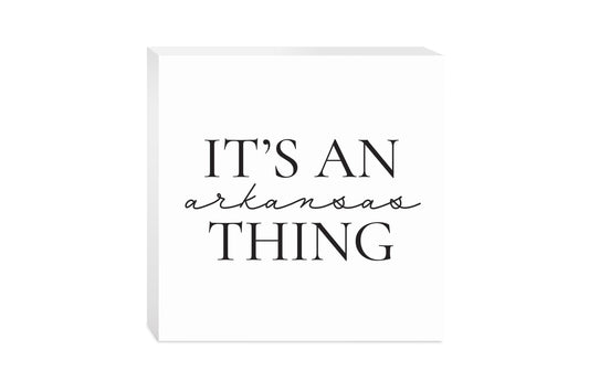 Minimalist B&W Arkansas Thing Quote | Wood Block | Eaches | Min 2