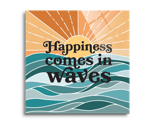 Happiness Comes In Waves | Hi-Def Glass Art | Eaches | Min 2