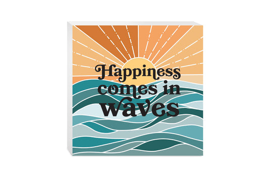Happiness Comes In Waves | Wood Block | Eaches | Min 2